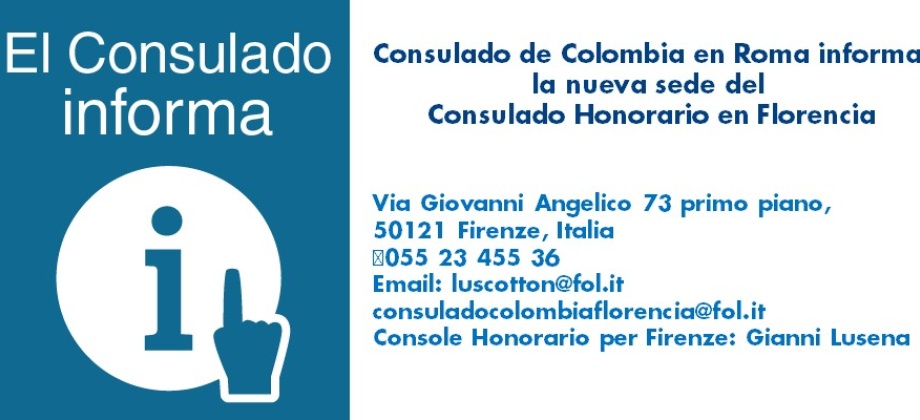 El Consulado de Colombia en Roma informa la nueva sede del Consulado Honorario en Florencia