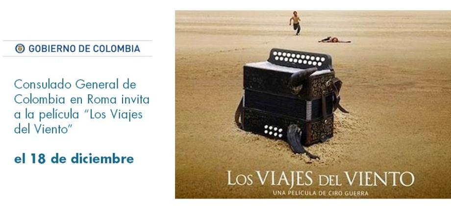 Consulado General de Colombia en Roma invita a la película “Los Viajes del Viento” el 18 de diciembre