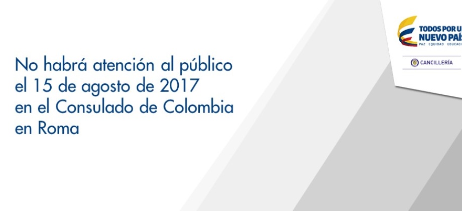  No habrá atención al público el 15 de agosto de 2017 en el Consulado de Colombia 