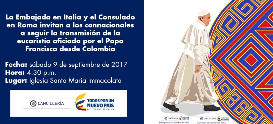 La Embajada en Italia y el Consulado en Roma invitan a los connacionales a seguir la transmisión de la eucaristía oficiada por el Papa Francisco desde Colombia