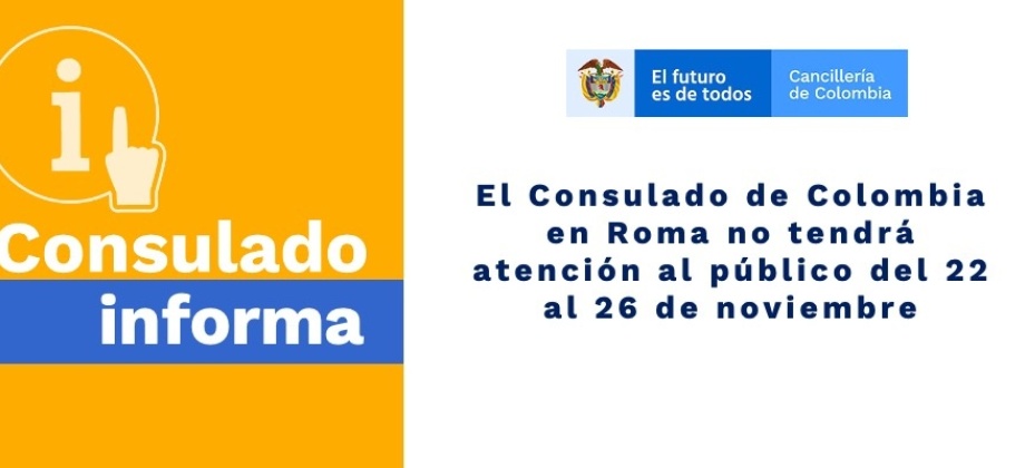 Por emergencia sanitaria el Consulado de Colombia en Roma no tendrá atención al público del 22 al 26 de noviembre