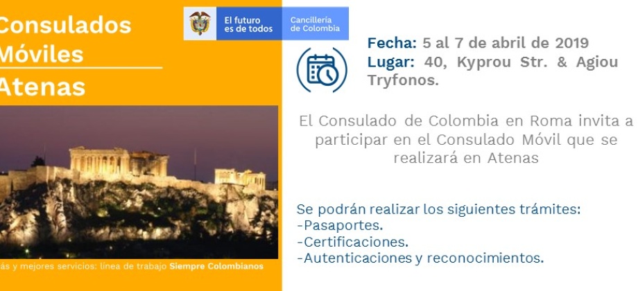 Consulado de Colombia en Roma invita a la jornada del Consulado Móvil en Atenas que se realizará del 5 al 7 de abril  de 2019 