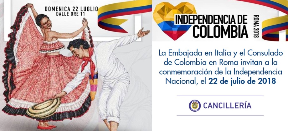 La Embajada en Italia y el Consulado de Colombia en Roma invitan a la conmemoración de la Independencia Nacional, el 22 de julio de 2018