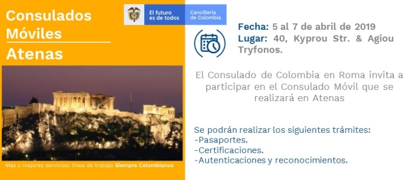Consulado de Colombia en Roma invita a la jornada del Consulado Móvil en Atenas que se realizará del 5 al 7 de abril  de 2019 