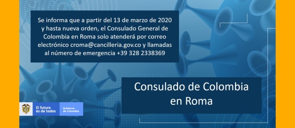 Consulado de Colombia en Roma solo atenderá por correo electrónico croma@cancilleria.gov.co y llamadas de emergencia al +39 328 2338369